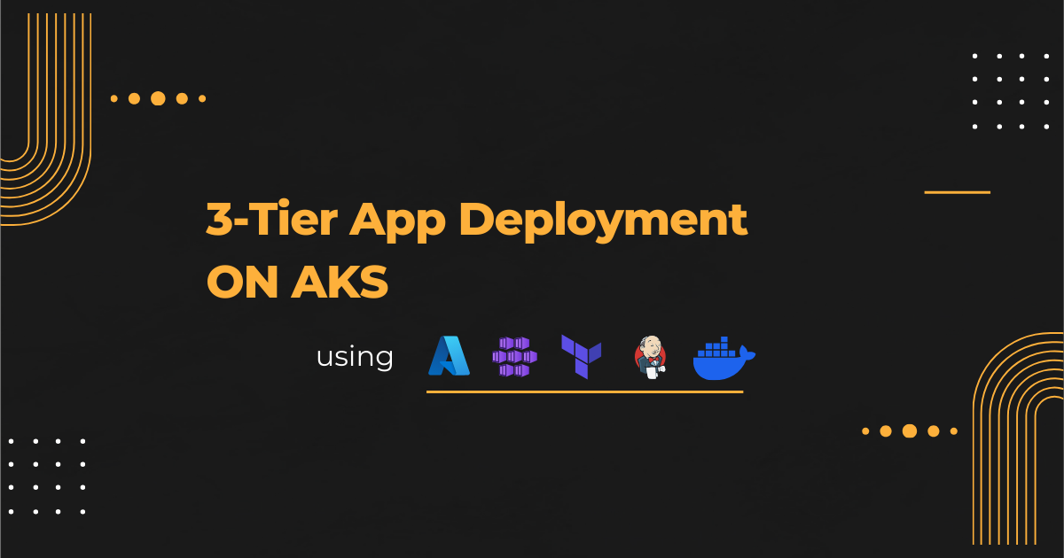 3-Tier Architecture Deployment on AKS using Terraform, Jenkins